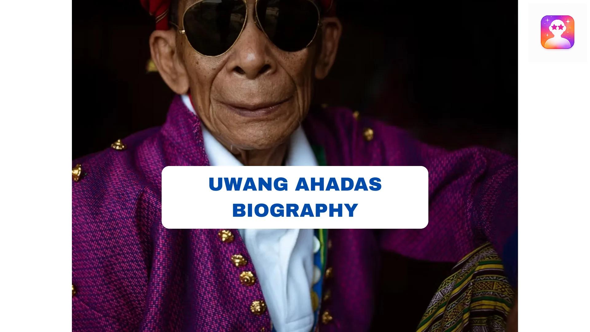 Uwang Ahadas Biography: Ethnicity, Wikipedia, Age